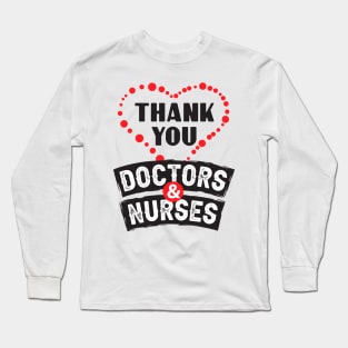 Thank You Doctors And Nurses Perfect Gift Long Sleeve T-Shirt